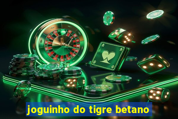 joguinho do tigre betano